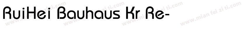 RuiHei Bauhaus Kr Re字体转换